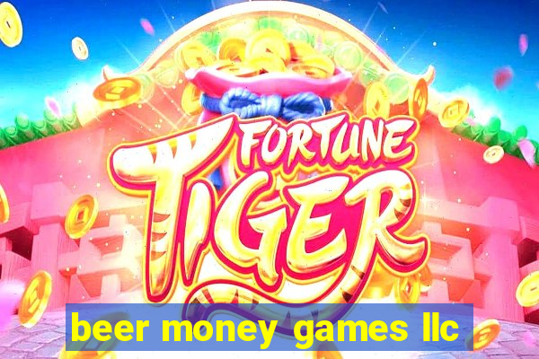 beer money games llc